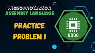 5 - Practice Problem 1 using Assembly Language | Maruf Sarker