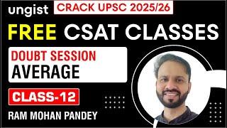 Free CSAT Classes for UPSC 2025/26 | Class-12 | Doubt Session | Average | Ram Mohan Pandey