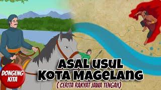 ASAL USUL KOTA MAGELANG ~ Cerita Rakyat Jawa Tengah  | Dongeng Kita