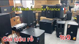 Thanh Lý Bộ Cấu Hình Karaoke France  Giá Siêu Rẻ Chất Âm Quá Khủng Khiếp, Cả Kho Lô Loa Bãi Mỹ Xịn