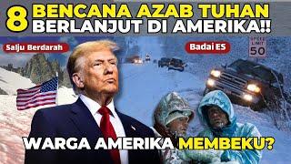 8 BENCANA AZAB TUHAN BERLANJUT DI AS!! WARGA AMERIKA MEMBEKU?!