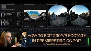 How to Edit 360/VR Video in Premiere Pro CC 2017 (Monoscopic & Stereoscopic)