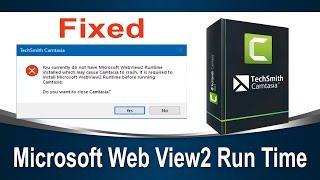 Camtasia Microsoft Web View2 Runtime Fixed