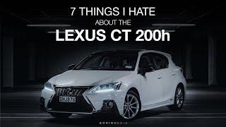 7 THINGS I HATE ABOUT THE LEXUS CT 200h!