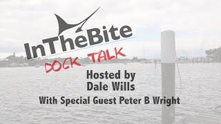 InTheBite Dock Talk With Capt. Peter B Wright ep2