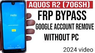 Aquos R2 706SH FRP Bypass Without PC| Aquos 706sh frp bypass | aquos r2 frp bypass | aquos 706sh frp