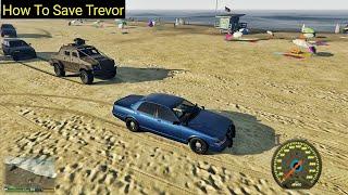 How To Save Trevor In gta 5 | GTA 5 GAMEPLAY HD QUALITY GRAPHIC