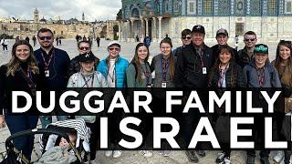 The DUGGAR Family Trip to ISRAEL