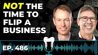 Ready to Sell Your Business? | For Dentists | DFB Ep 486