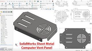 SolidWorks Sheet Metal Computer Vent Panel Tutorial