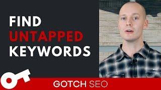 How to Find UNTAPPED Keywords