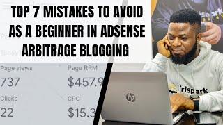 7 Common Mistakes You Should Avoid As A Beginner In Adsense Arbitrage Blogging