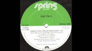 King Tim III - Charley Says! (Roller Boogie Baby)  Vocal