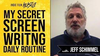 My Secret Screenwriting Daily Routine with Jeff Schimmel | Bulletproof Screenwriting