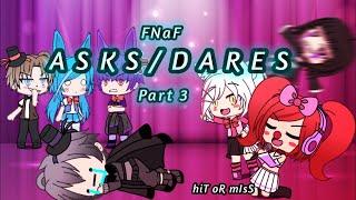 [PART 3] DOING YOUR DARES AND ASKS [GachaLife FNaF]