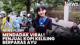 Sosok Bella Setiani, Penjual Kopi Keliling Cantik Viral di Medsos Ternyata demi Wujudkan Mimpi