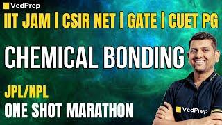 Chemical Bonding One Shot Marathon by Ved Sir | JPL Session | IIT JAM | CSIR NET | GATE | CUET PG