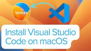 How to Install Visual Studio Code on Mac (M1/M2 Chip) - Step by Step Guide