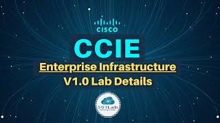 CCIE Enterprise Infrastructure V1.0 Lab Exam Details