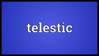 Telestic Meaning