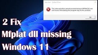 Mfplat dll missing on Windows 11 - 2 Fix