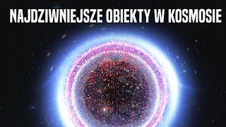 Najdziwniejsze Obiekty w Kosmosie