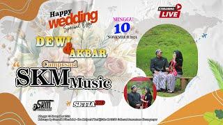 LIVE CS SKM MUSIC || PERNIKAHAN DEWI & AKBAR || SETIA HD || SKM SOUND SYSTEM