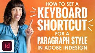 How to Set a Keyboard Shortcut for a Paragraph or Character Style in Adobe InDesign