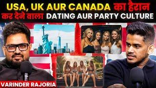 Shocking Reality of USA, UK and Canada & Dating and Party Culture Ft. Varinder |RealTalk Clips|