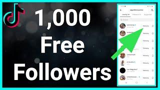 How To Get 1,000 Free Followers On TikTok