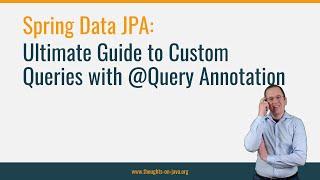 Spring Data JPA: Ultimate Guide to Custom Queries with @Query Annotation