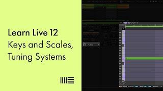 Learn Live 12: Keys and Scales, Tuning Systems