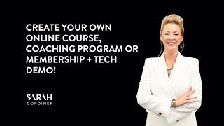 Create Your Own Online Course, Coaching Program or Membership + Tech Demo!