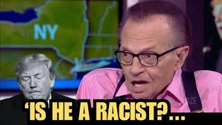 Larry King On Donald Trump...