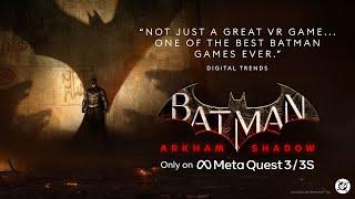 Batman: Arkham Shadow | Accolades Trailer | Meta Quest 3/3S