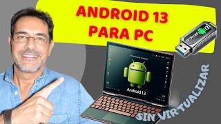 ANDROID 13 PARA PCConvertir un viejo PC en un potentísimo Android moderno.