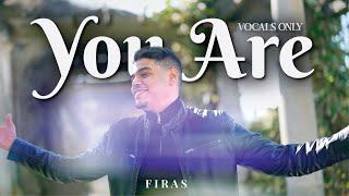 Firas - You Are (Vocals Only) | Official Nasheed Video