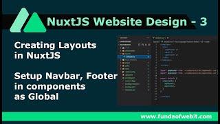 NuxtJS Website Design - 3: Creating Layouts in NuxtJS | Setup Navbar, Footer in components as Global