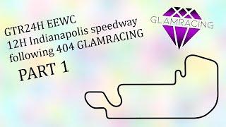 GTR24H EEWC Indianapolis 12H - Following 404 GLAMRACING - PART 1