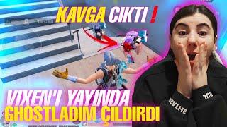 VIXEN’I YAYINDA GHOSTLADIM ÇILDIRDI (KAVGA ÇIKTI)!!!PUBG MOBİLE