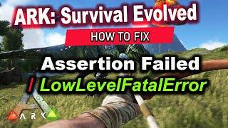 ARK SURVIVAL EVOLVED #Assertion Failed / Low #Level Fatal Error #ark || by borntoplaygames