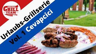 Cevapcici Tutorial am Grill - Teil 1 Urlaubs-Grillserie