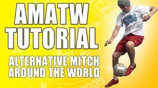 Alternative Mitch Around The World Tutorial - How To Do AMATW