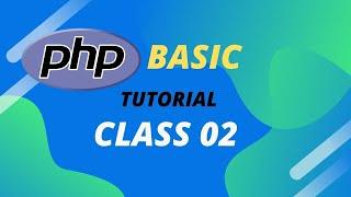 Basic PHP programming Bangla tutorial | Class 02 | learn with Kawsar