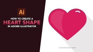 How to Create a Heart Shape in Illustrator | Easy Tutorials for Illustrator