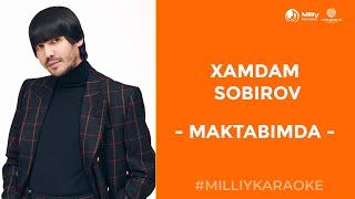 Xamdam Sobirov - Maktabimda | Milliy Karaoke