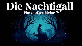 Märchen zum Einschlafen: Die Nachtigall | Entspannen mit Gute Nacht Geschichte | Märchen & Musik