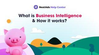 [NEW FEATURE] What Business Intelligence is & How it works - NestAds Help Center