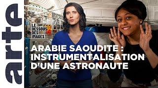 L'astronaute saoudienne Rayyanah Barnawi, une figure politique - Le dessous des images - ARTE