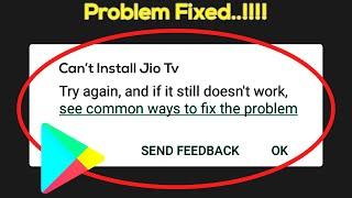 How To Fix Can't Install Jio Tv Error On Google Play Store Android & Ios Mobile